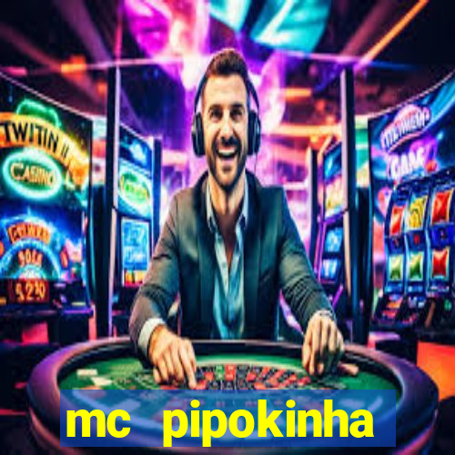 mc pipokinha privacy vazados